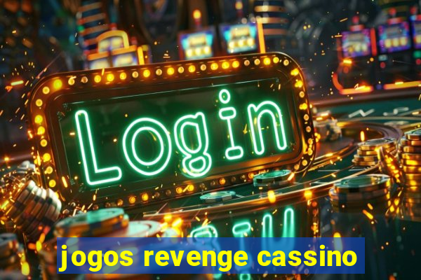 jogos revenge cassino